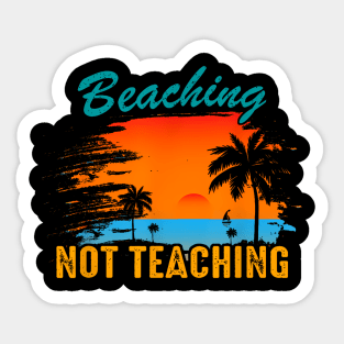 Cool Summer Vacation Teacher Beaching Not Teaching Sticker